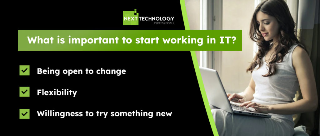 What is important to start working in IT