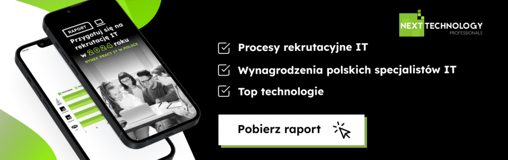 Raport 2024 Next Technology Professionals - Przygotuj się na rekrutację IT w 2024 roku - rynek pracy IT w Polsce