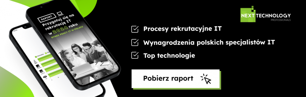 Raport Next Technology Professionals - Przygotuj się na rekrutację IT w 2024 roku - rynek pracy IT w Polsce