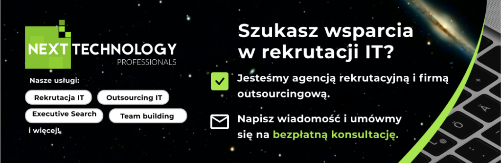 Szukasz wsparcia w rekrutacji IT? Kontakt Next Technology Professionals, rekrutacja IT, outsourcing IT, executive search, team building