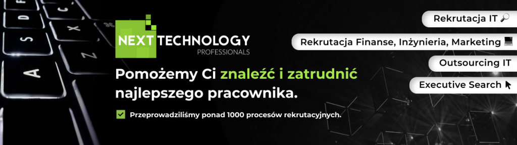 Next Technology Professionals - rekrutacja IT; rekrutacja finanse, inżynieria, marketing; outsourcing IT; executive search