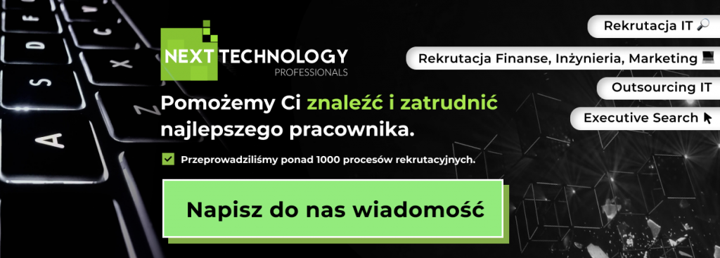 Kontakt Next Technology Professionals, rekrutacja IT; rekrutacja fiannse, inżynieria, marketing; outsourcing IT, executive search